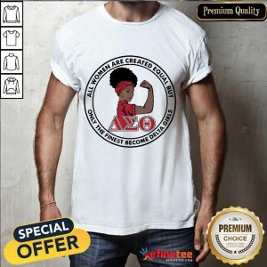 Pretty Strong Girl Women Created Equal Finest Girls 6 Shirt