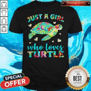 Funny Just A Girl Who Loves Turtle Shirt