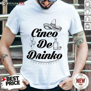 Premium Cinco De Drinko Tequila Shirt