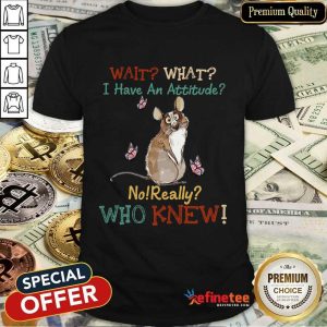 No Really Who Knew Rat Shirt