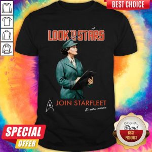 Pro Star Trek Inspired Vintage Recruitment Propaganda Look To The Stars Join Starfleet Ex Astris Scientia Shirt