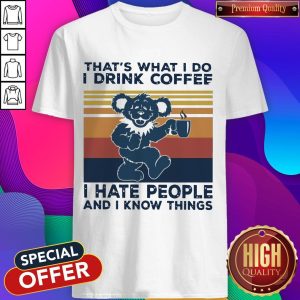 Death Head Bear That’s What I Do I Drink Coffee I Hate People And I Know Things Vintage Retro Shirt