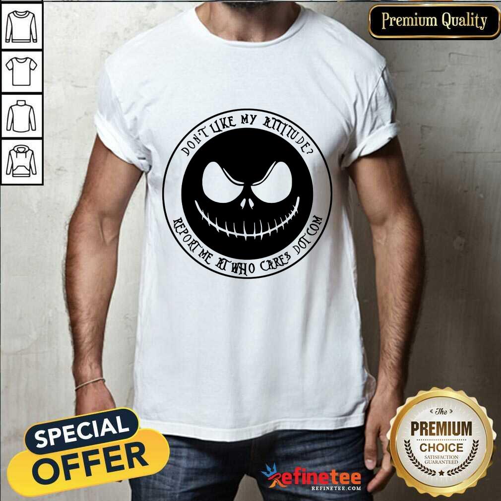 Jack Skellington Don't Like My Attitude Shirt