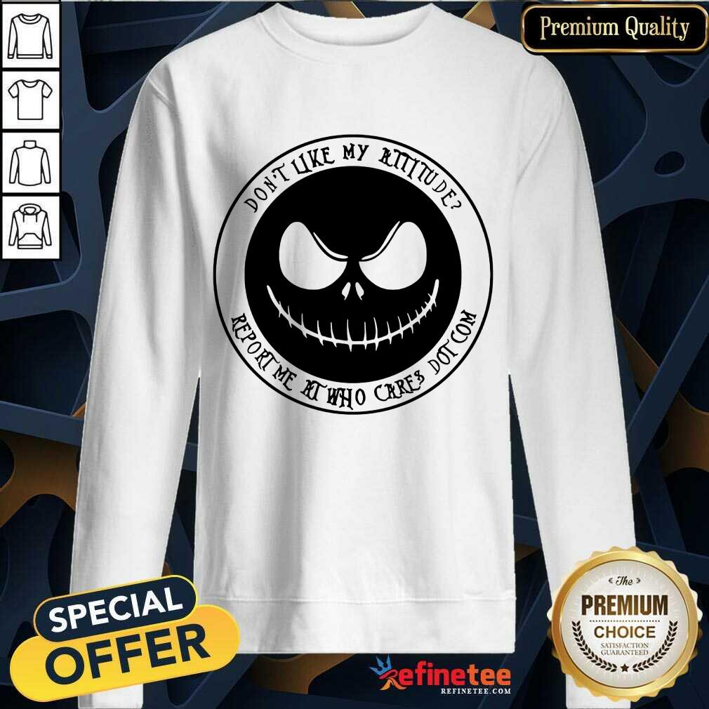 Jack Skellington Don't Like My Attitude Shirt