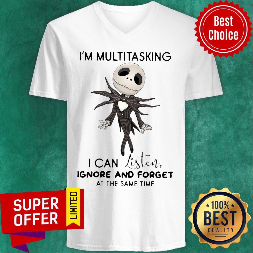 jack-skellington-im-multitasking-i-can-listen-ignore-and-forget-at-the-same-time-v-neck.jpg