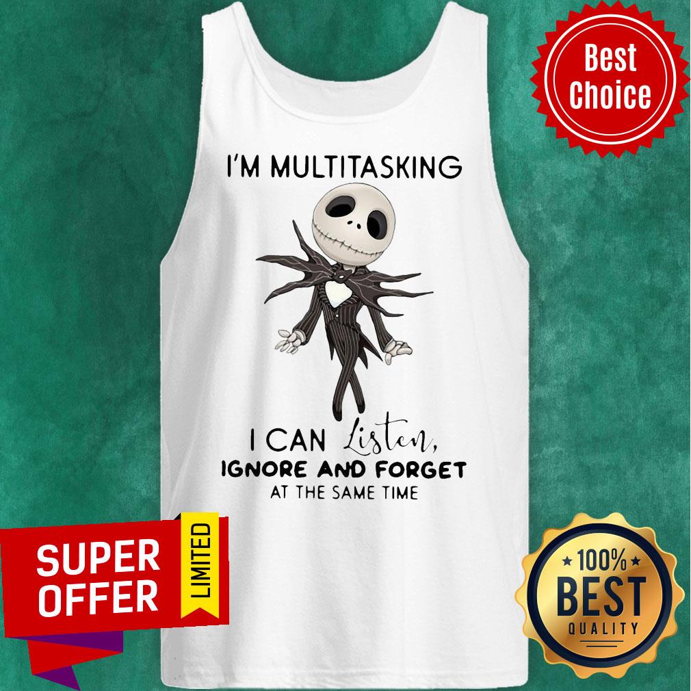 jack-skellington-im-multitasking-i-can-listen-ignore-and-forget-at-the-same-timetank-top.jpg