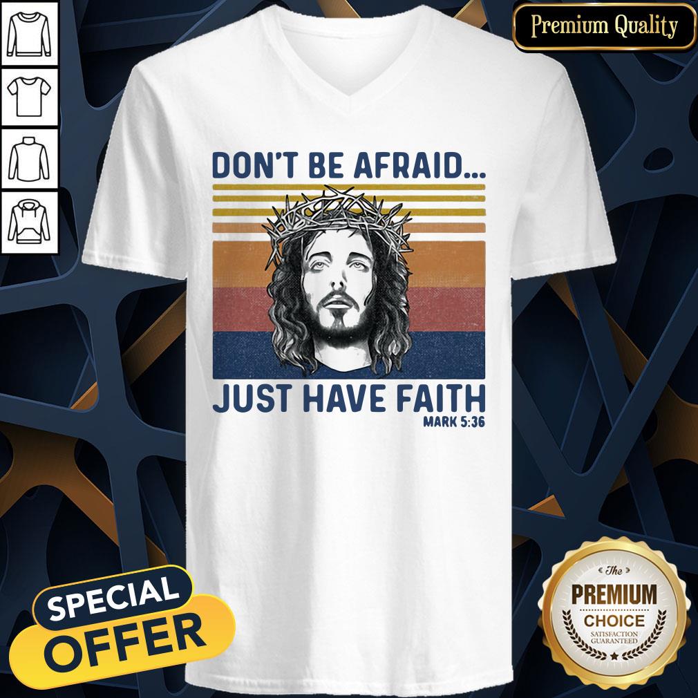 Jesus Dont Be Afraid Just Have Faith Mark 536 Vintage Retro Shirt