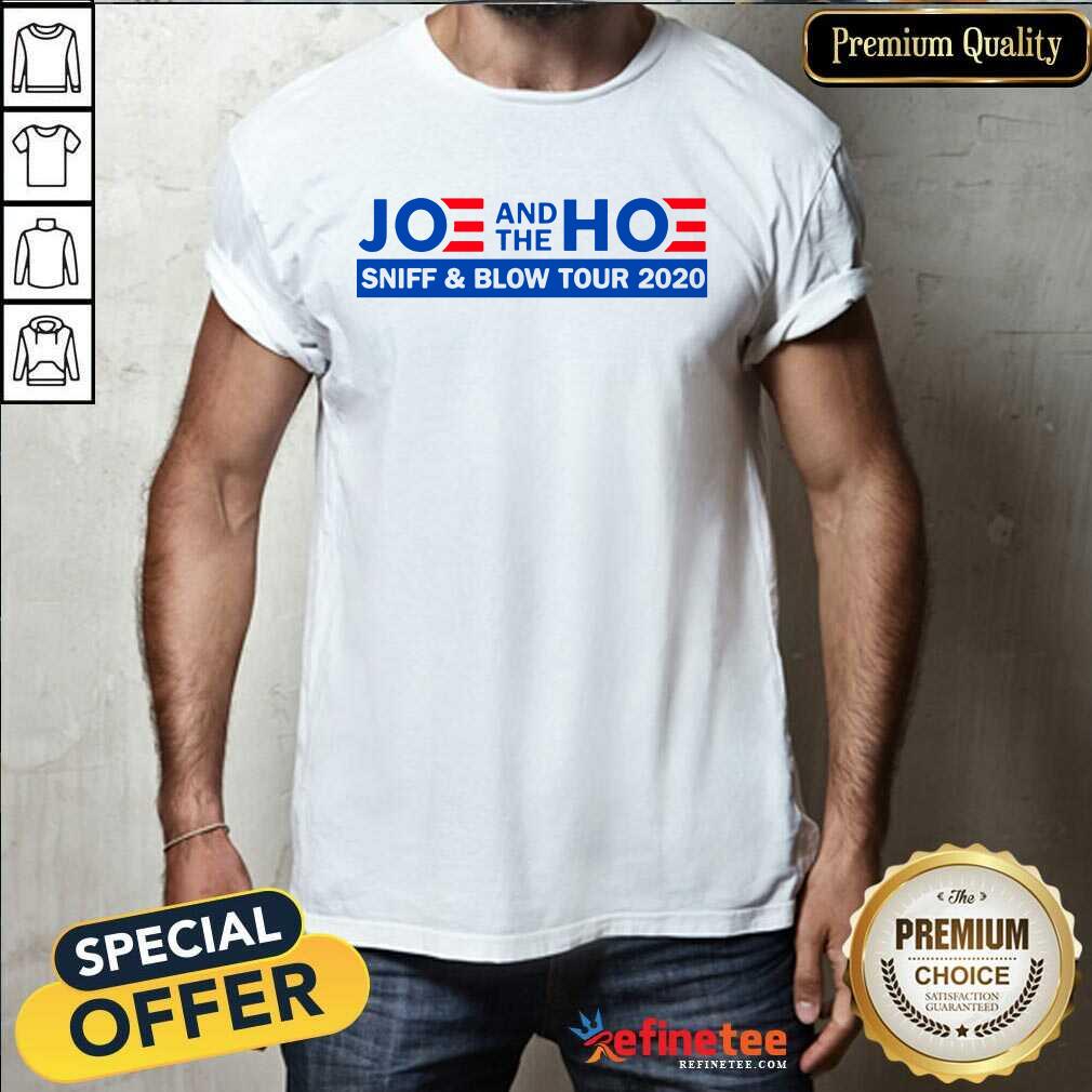 Joe And The Hoe Sniff And Blow Tour 2020 Shirt