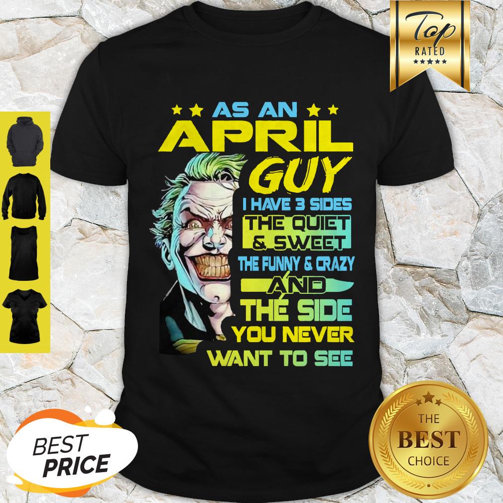 Joker As A July Guy I Have 3 Sides The Quiet And Sweet Shirt