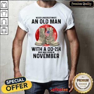 Never Underestimate An Old Man With A DD-214 November Shirt