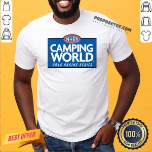 Funny NHRA Camping World Drag Racing Series Shirt