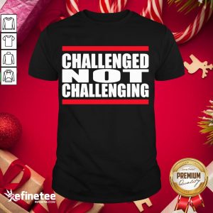 Funny Challenged Not Challenging Line Red Shirt