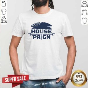 Premium House Of Paign Shirt