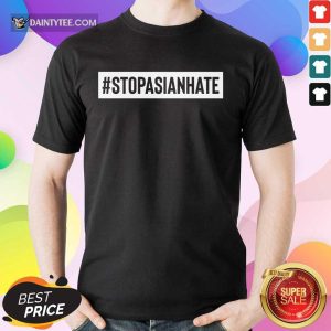 Premium Stop Asian Hate Positive Shirt