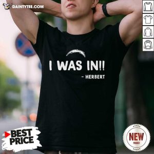 Good I Was In Herbert Shirt
