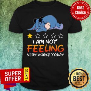 I'm Not Feeling Very Worky Today Lazy Shirt