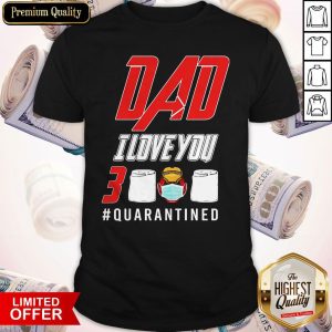 Special Iron Man Dad I Love You 3000 Toilet Paper Quarantined Shirt