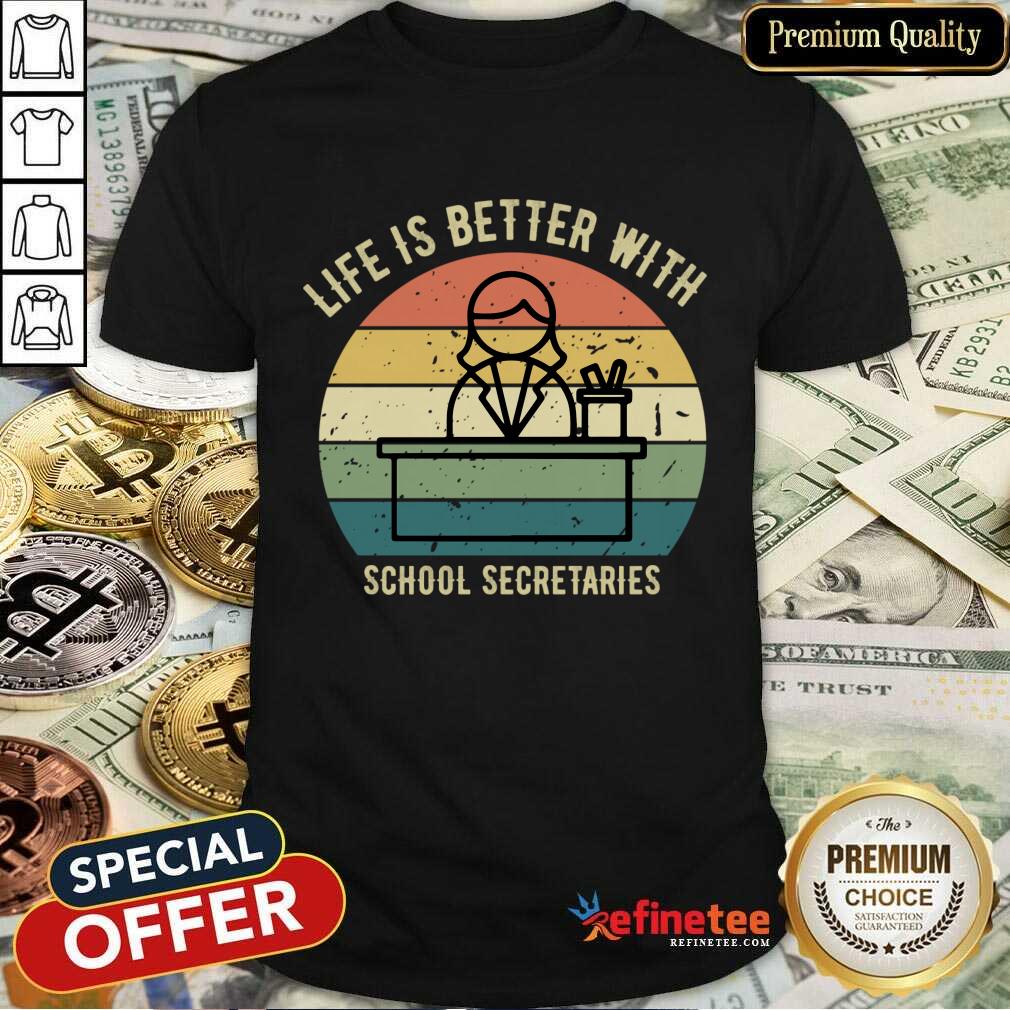 Life Is Better With School Secretaries Vintage Shirt