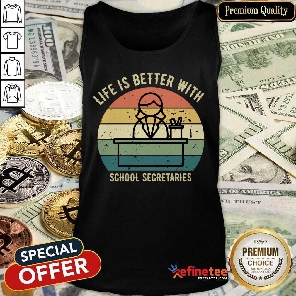 Life Is Better With School Secretaries Vintage Shirt