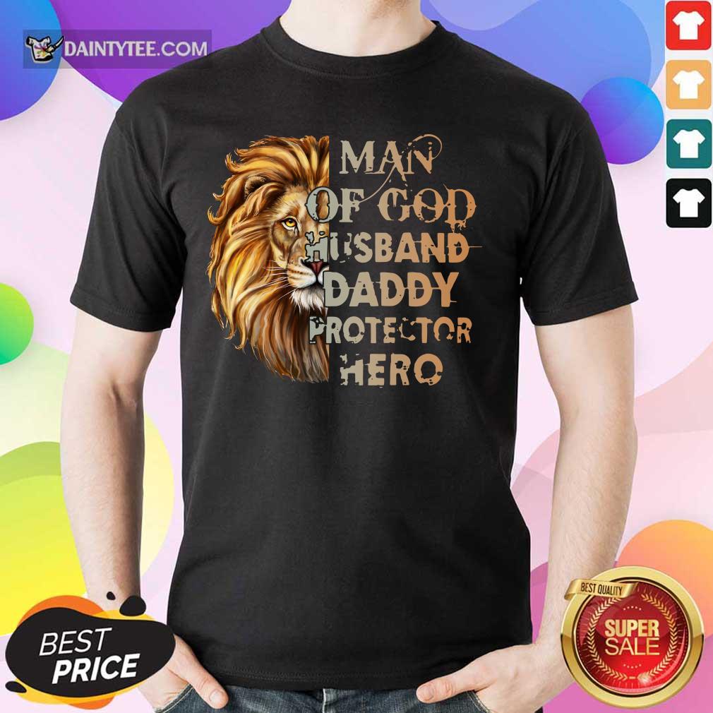Lion Man Of God Husband Daddy Protector Hero Shirt