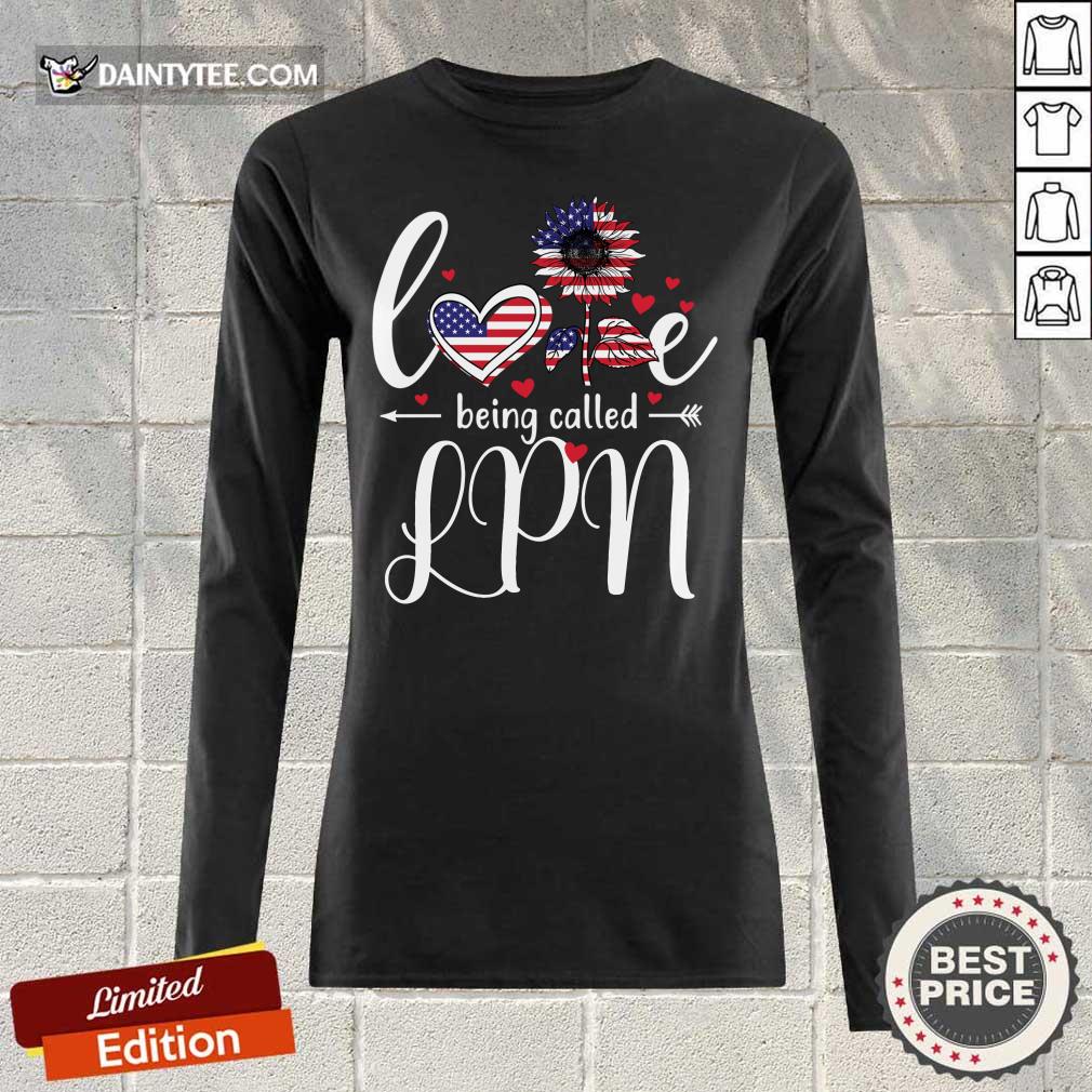 Love Being Called LPN Nurse 4th Of July American Flag Shirt