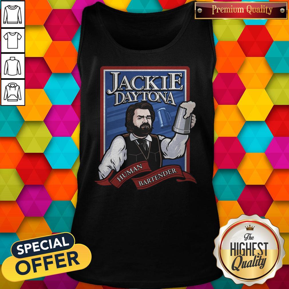 Love Jackie Daytona Human Bartender Shirt