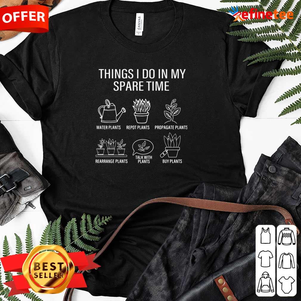 Lovely Gardener Gardening Things I Do In My Spare Time Plant Shirt