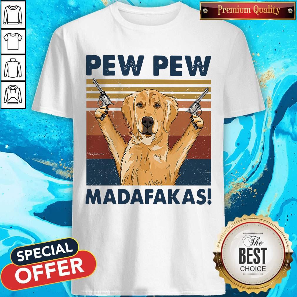 Lovely Golden Retriever Pew Pew Madafakas Vintage Shirt