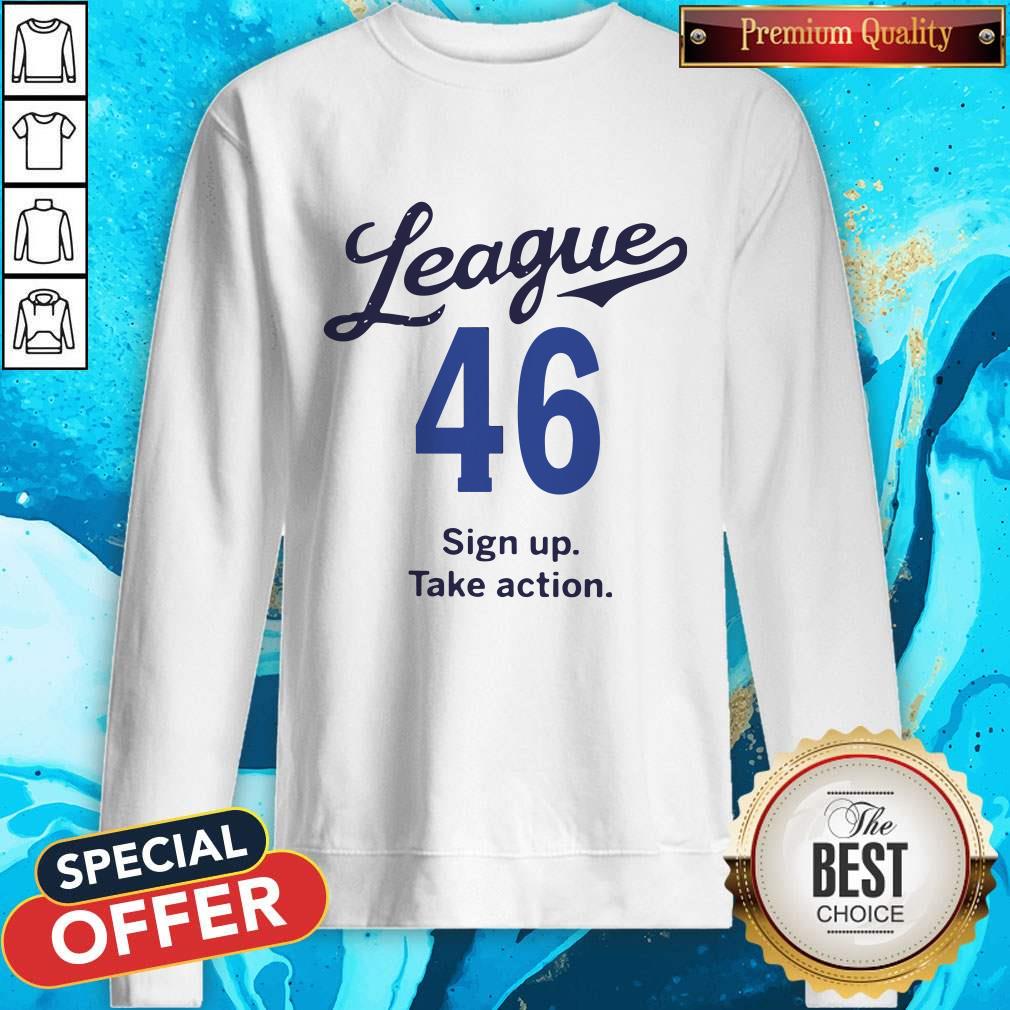 Lovely League 46 Sign Up Take Action Shirt
