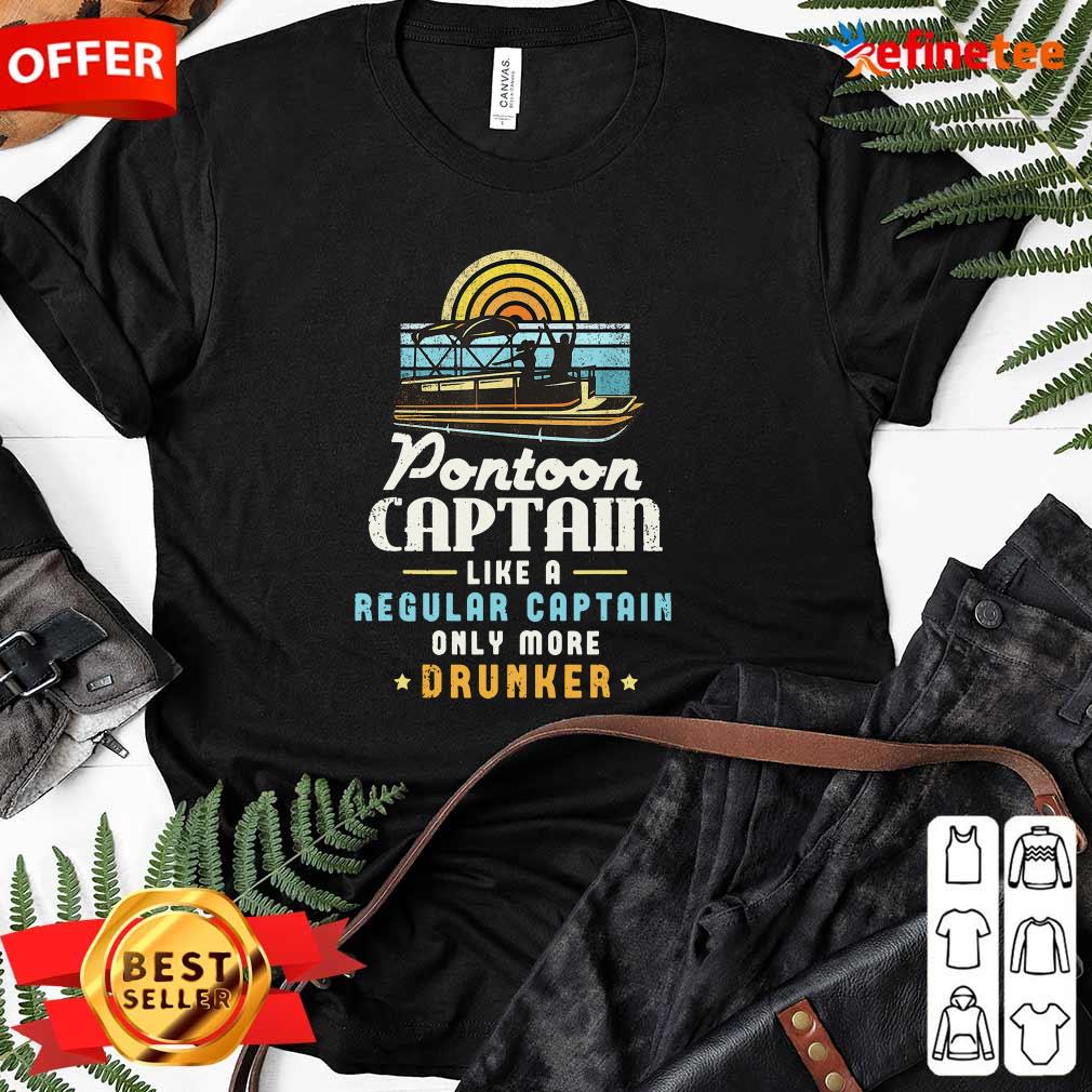 Lovely Pontoon Captain Like A Regular Captain Only More Drunker Shirt