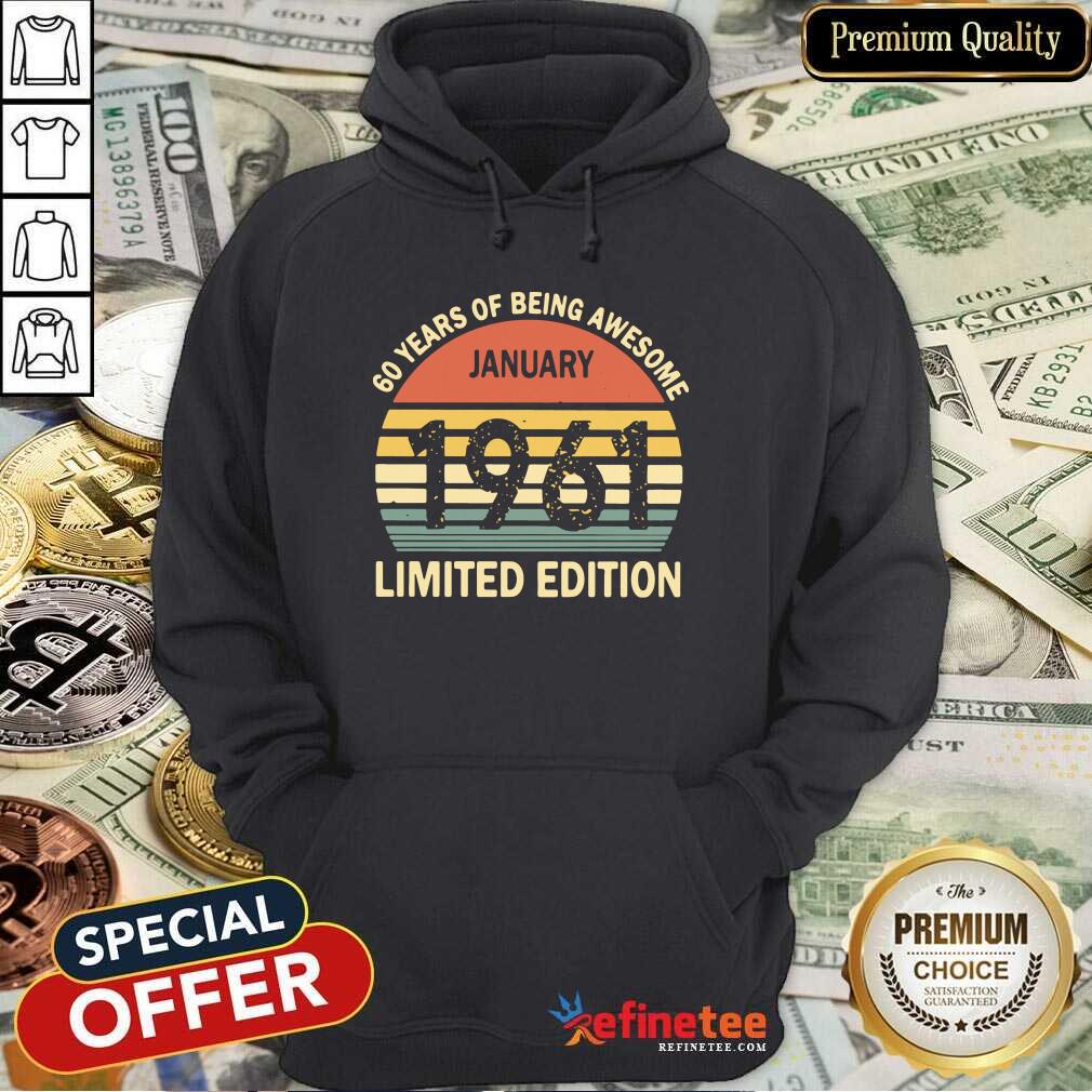 lovely-vintage-60-years-of-being-awesome-january-1961-limited-edition-funny-hoodie.jpg