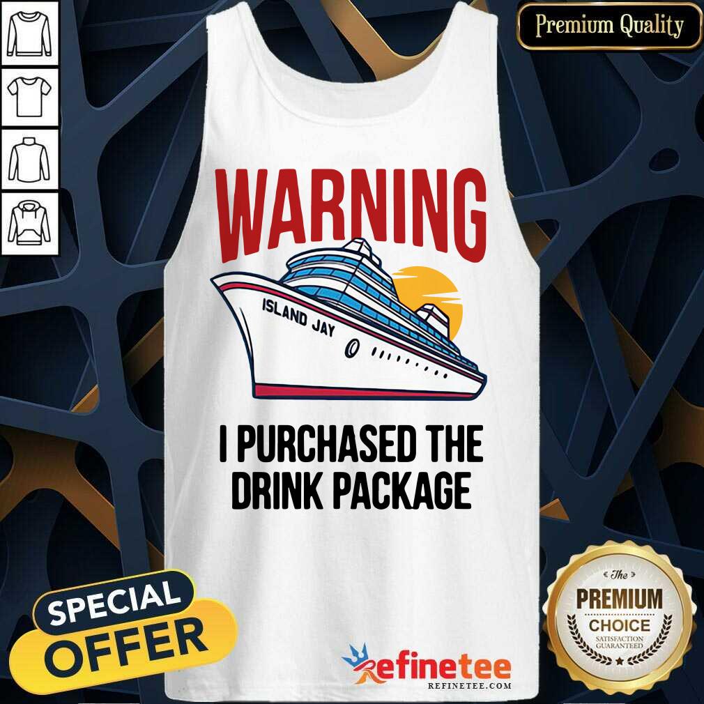 Lovely Warning I Purchased The Drink Package Shirt