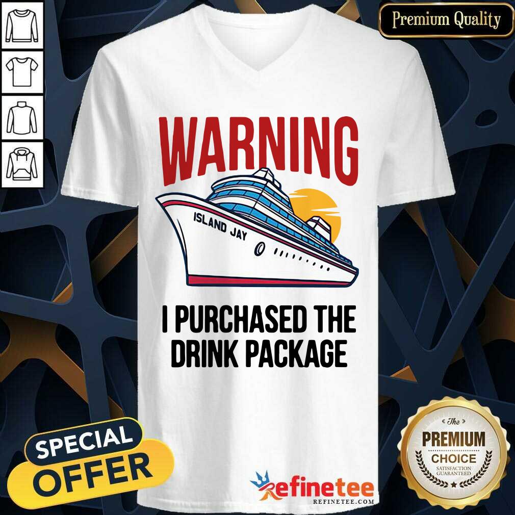 Lovely Warning I Purchased The Drink Package Shirt