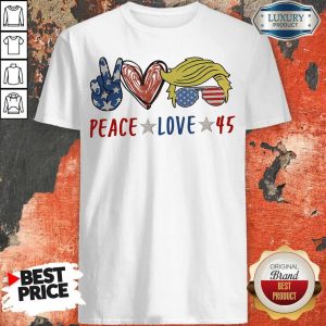 Funny Peace Love 45 Donald Trump Shirt