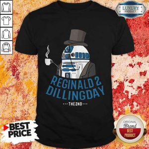 Wonderful Reginald 2 Dillingday The 2nd Shirt