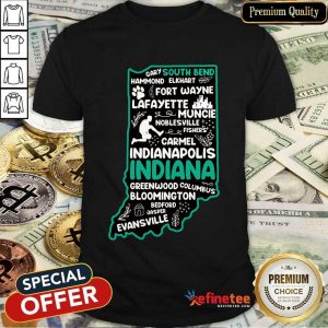 Gary South Bend Hammond Elkhart Fort Carmel Indianapolis Indiana Shirt