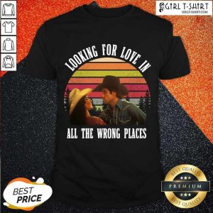 Funny Urban Cowboy Looking For Love In All The Wrong Places Vintage Shirt