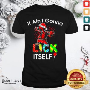 Top Nice Deadpool It Ain’t Gonna Lick Itself Christmas Shirt
