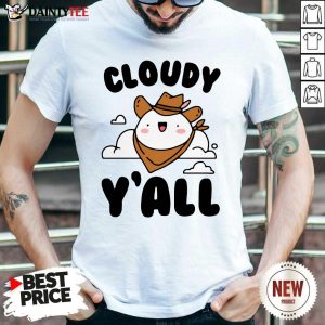Premium Cloudy Yall T-Shirt