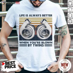 Hot Mechanic Life Is Always Better When You’re Blown By Twins Vintage Retro Shirt