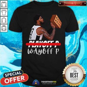 Good Paul George Playoff P Wayneoff P Shirt