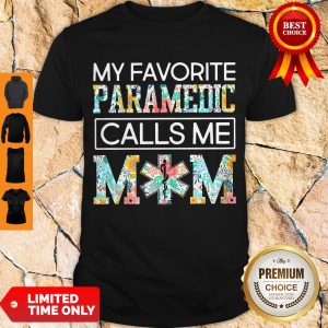 Good My Favorite Paramedic Calls Me Mom Floral Shirt