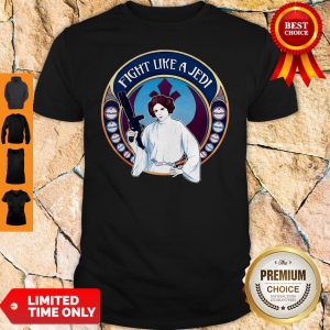 Star War Princess Fight Like A Jedi Shirt