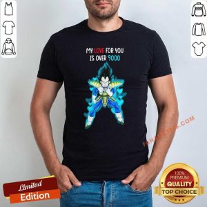 Pretty Vegeta Blue My Love For You Is Over 9000 Shirt