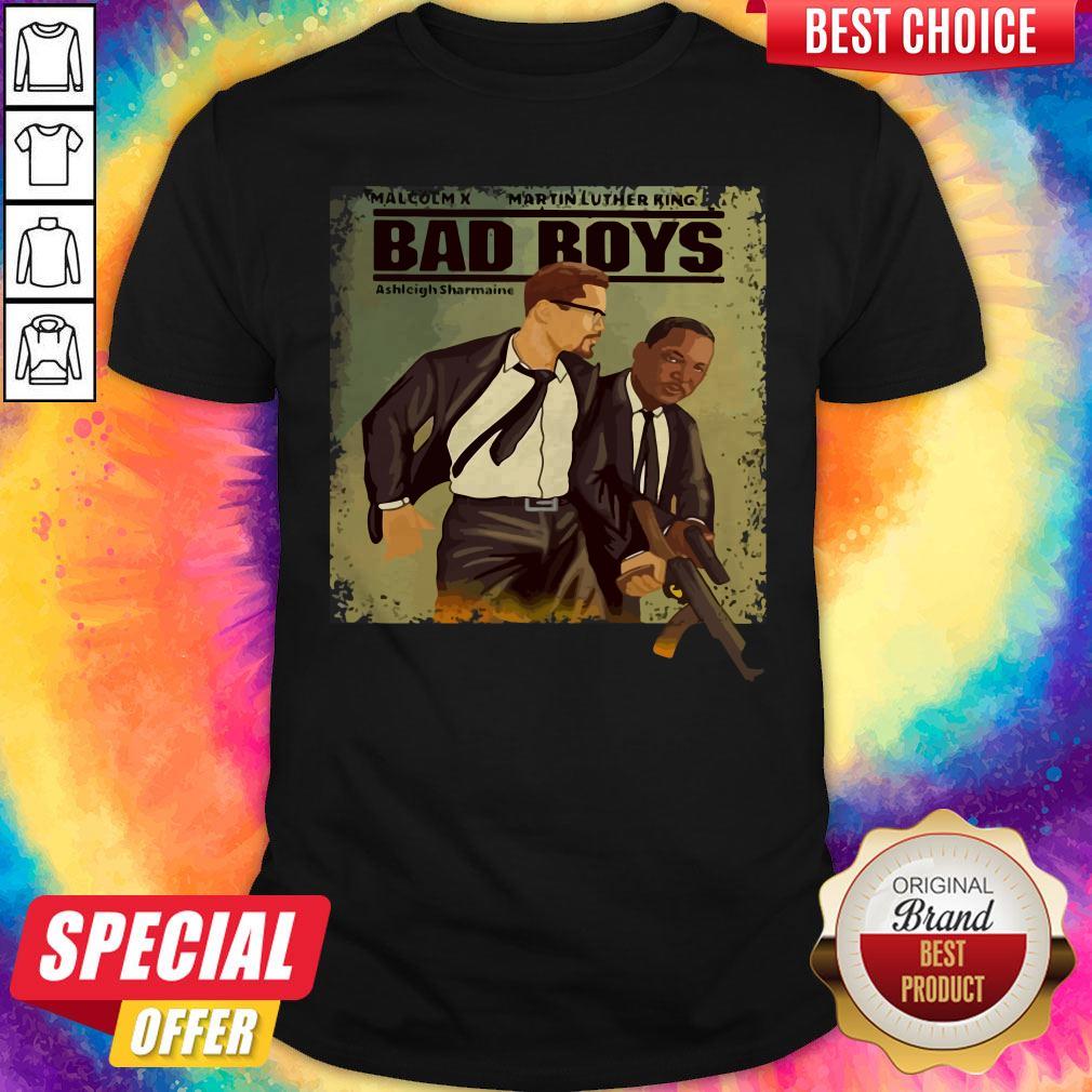 Malcolm X Martin Luther King Bad Boys Shirt