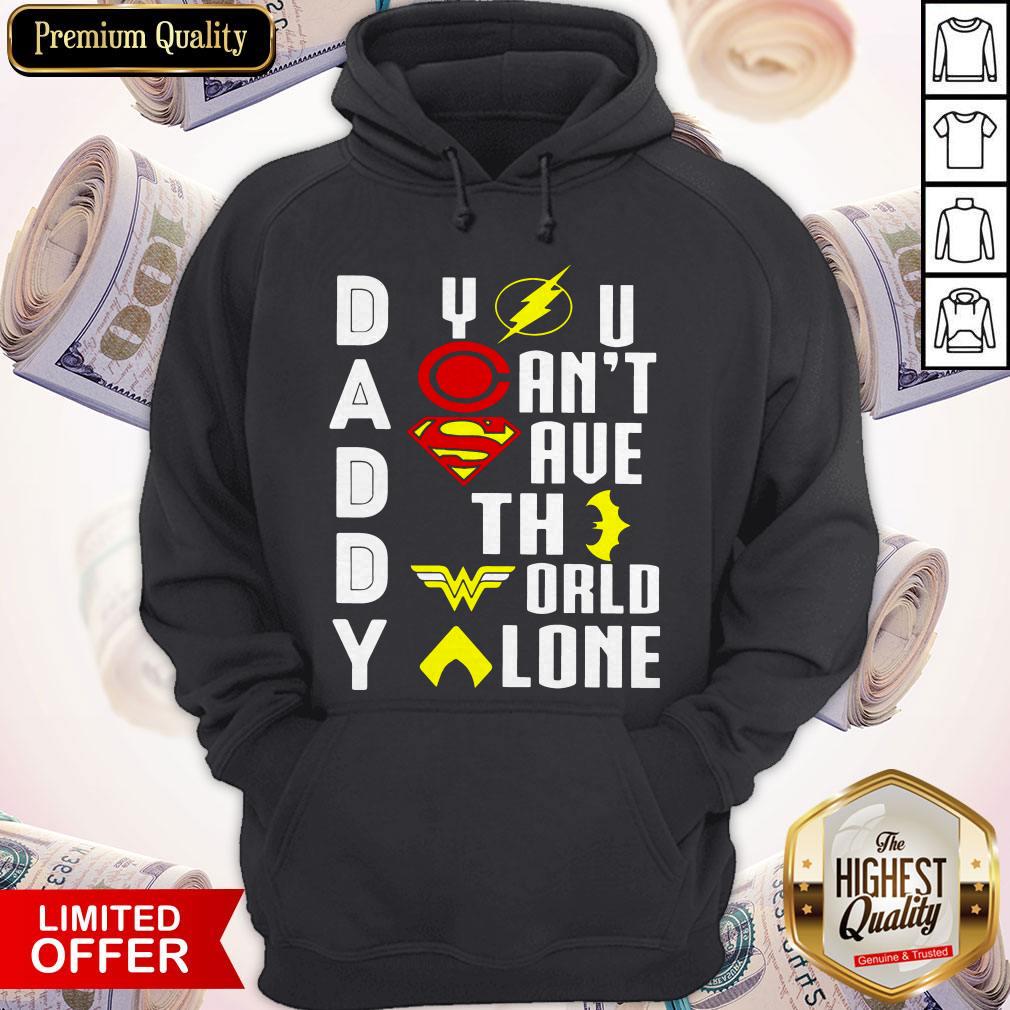 Marvel Heroes Daddy You Can’t Save The World Alone Shirt