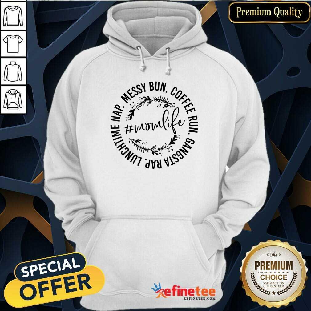 Messy Bun Coffee Run Gangsta Rap Lunchtime Nap Shirt