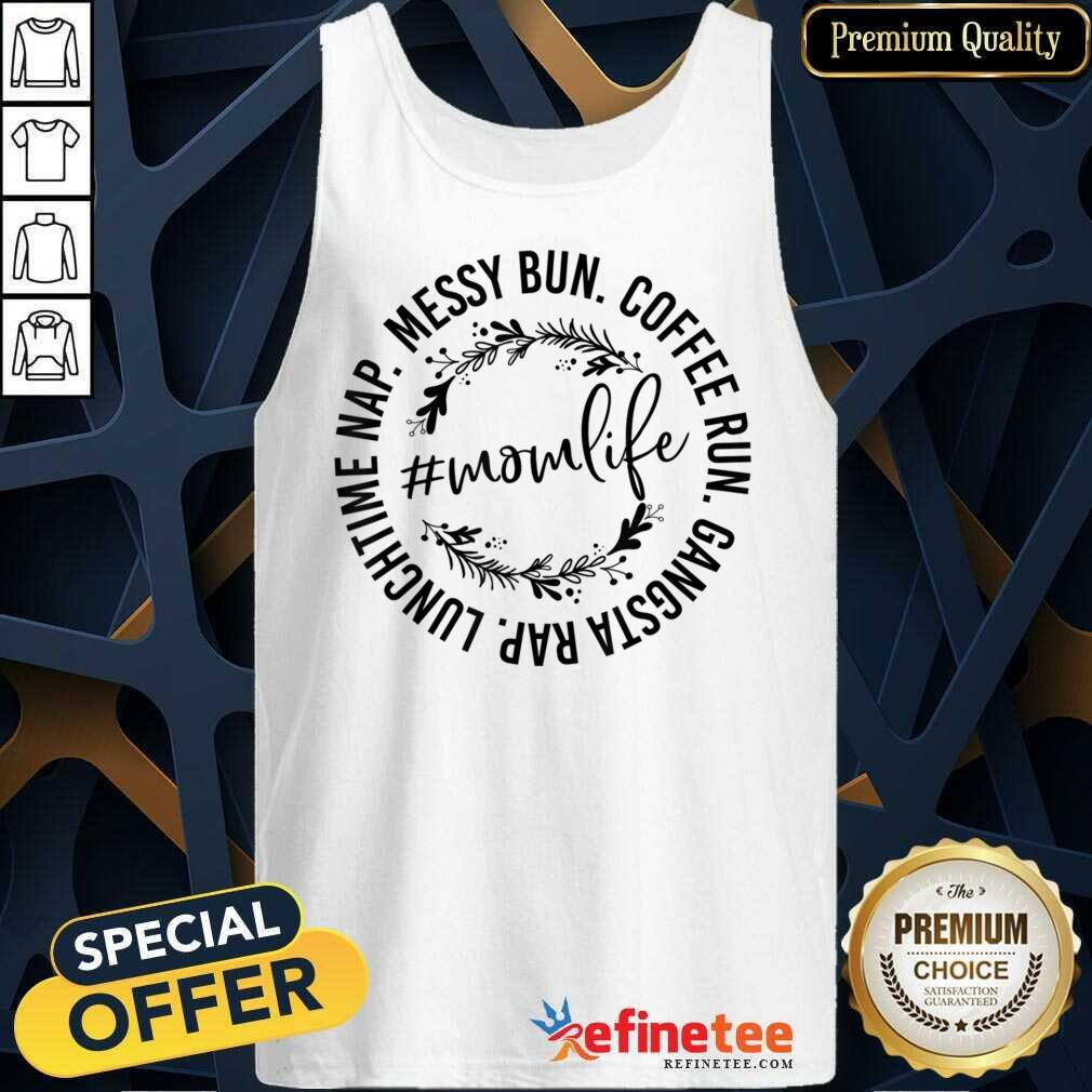 Messy Bun Coffee Run Gangsta Rap Lunchtime Nap Shirt