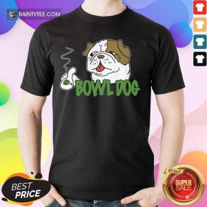 Nice Bowl Dog Shirt