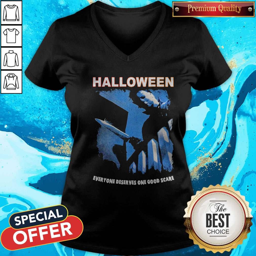 Michael Myers Halloween Everyone Deserves One Good Scare Shirt